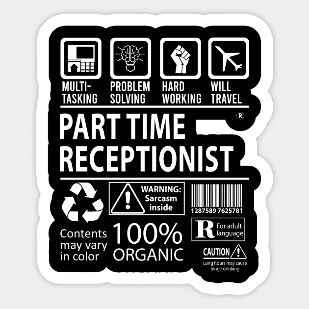 Part Time Receptionist T Shirt - MultiTasking Certified Job Gift Item Tee Sticker by Aquastal